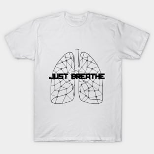 just breathe T-Shirt